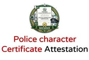 Police character certificate mofa attestation Police character certificate attestation from mofa Pakistan